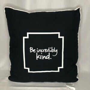 18" Throw Pillow "Be Incredibly Kind"